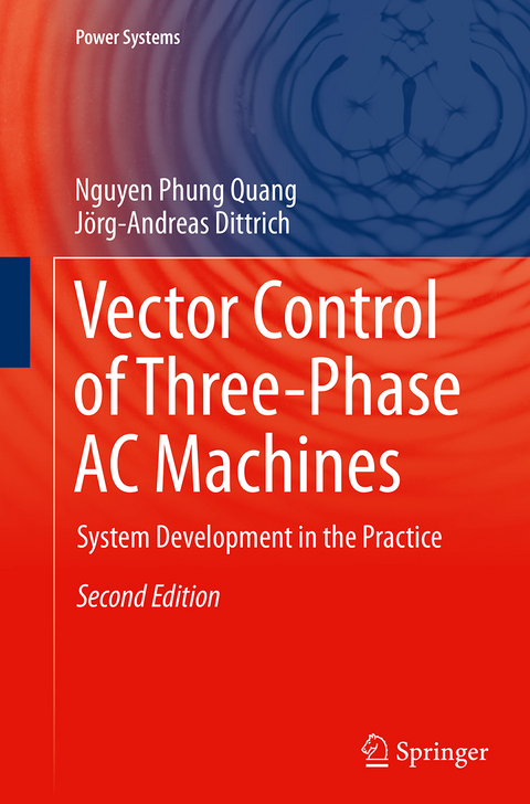 Vector Control of Three-Phase AC Machines - Nguyen Phung Quang, Jörg-Andreas Dittrich