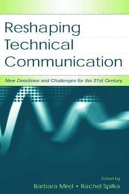 Reshaping Technical Communication - 