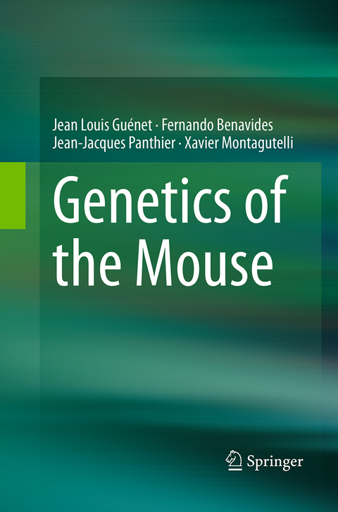 Genetics of the Mouse - Jean Louis Guénet, Fernando Benavides, Jean-Jacques Panthier, Xavier Montagutelli