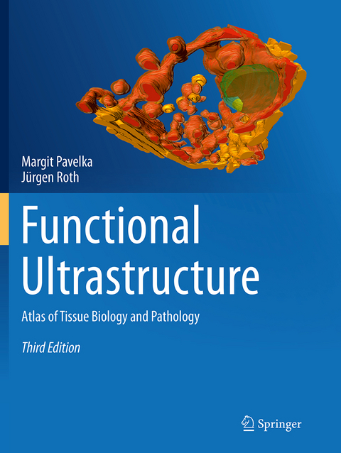 Functional Ultrastructure - Margit Pavelka, Jürgen Roth