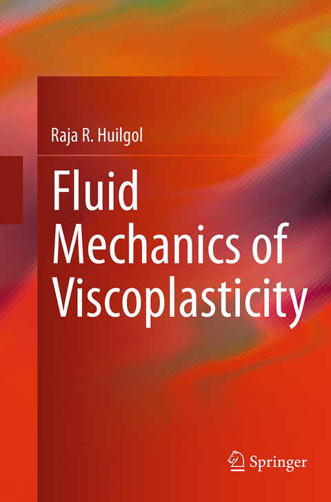 Fluid Mechanics of Viscoplasticity - Raja R. Huilgol