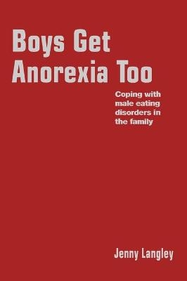 Boys Get Anorexia Too - Jenny Langley