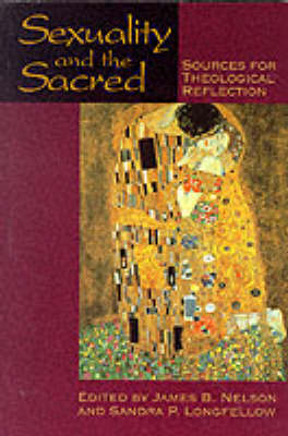 Sexuality and the Sacred - James B. Nelson, Sandra Longfellow