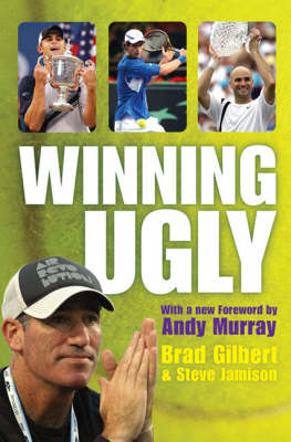 Winning Ugly - Brad Gilbert, Steve Jamison