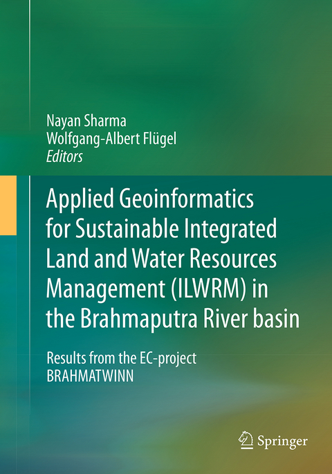 Applied Geoinformatics for Sustainable Integrated Land and Water Resources Management (ILWRM) in the Brahmaputra River basin - 