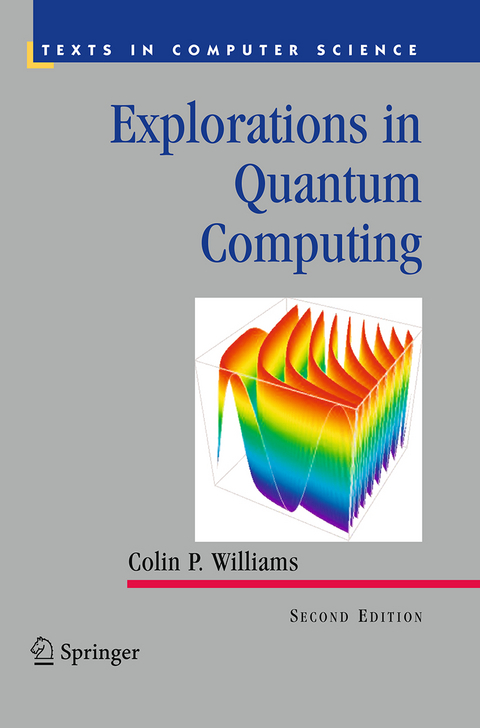 Explorations in Quantum Computing - Colin P. Williams
