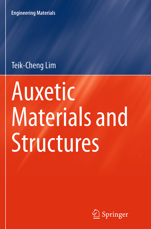 Auxetic Materials and Structures - Teik-Cheng Lim