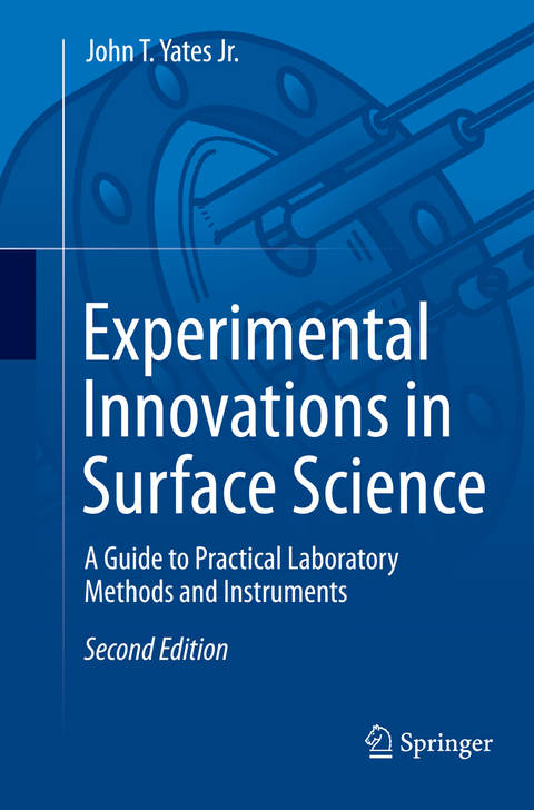 Experimental Innovations in Surface Science - John T. Yates Jr.
