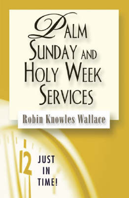 Palm Sunday and Holy Week Services - Robin Knowles Wallace