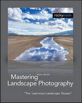 Mastering Landscape Photography - Alain Briot