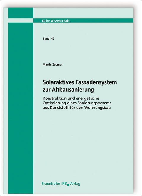 Solaraktives Fassadensystem zur Altbausanierung - Martin Zeumer