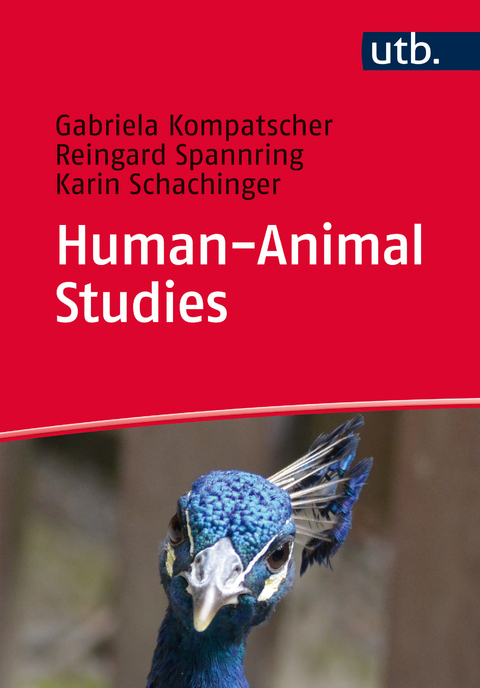 Human-Animal Studies - Gabriela Kompatscher, Reingard Spannring, Karin Schachinger