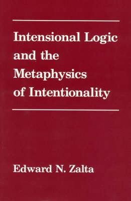 Intensional Logic and Metaphysics of Intentionality - Edward Zalta