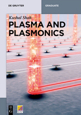 Plasma and Plasmonics -  Kushal Shah