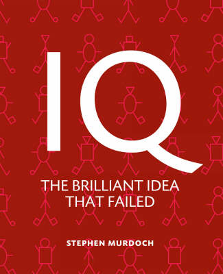 IQ: The Brilliant Idea That Failed - Stephen Murdoch