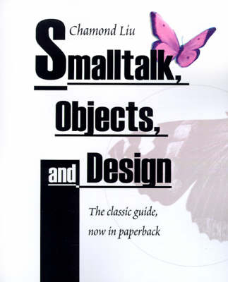 SmallTalk, Objects, and Design - Chamond Liu