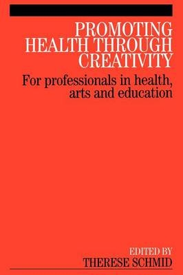 Promoting Health Through Creativity - Therese Schmid