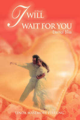 I Will Wait for You - Linda M Pirrung