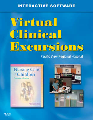 Virtual Clinical Excursions for Nursing Care of Children - Kristine Nelson, Susan Rowen James, Jean W. Ashwill