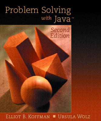 Problem Solving with Java - Elliot B. Koffman, Ursula Wolz