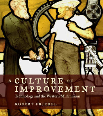 A Culture of Improvement - Robert Friedel