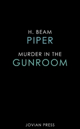 Murder in the Gun Room - H. Beam Piper