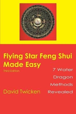 Flying Star Feng Shui Made Easy - David Twicken