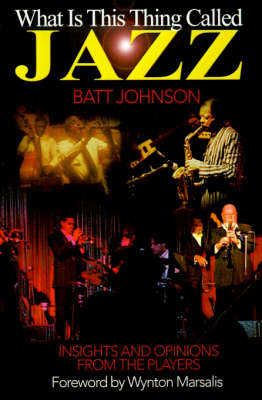 What is This Thing Called Jazz? - Batt Johnson