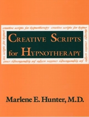 Creative Scripts For Hypnotherapy - Marlene E. Hunter
