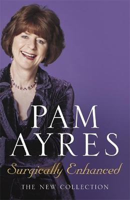 Surgically Enhanced - Pam Ayres