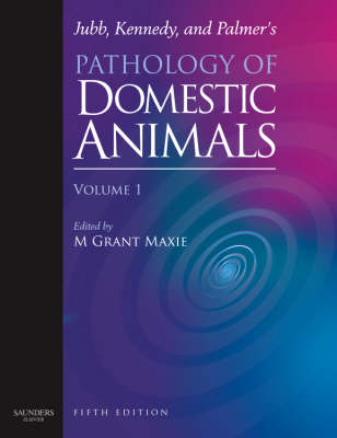 Jubb, Kennedy and Palmer's Pathology of Domestic Animals - Dr. Grant Maxie