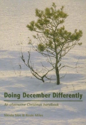 Doing December Differently - Rosie Miles, Nicola Slee