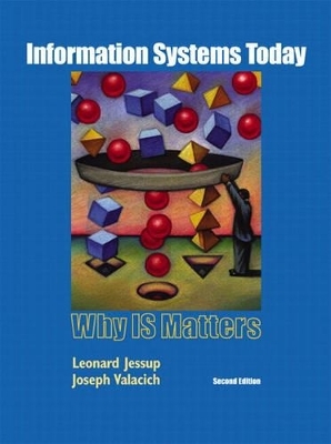 Information Systems Today - Leonard Jessup, Joseph Valacich
