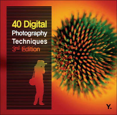 40 Digital Photography Techniques 3e - John Kim