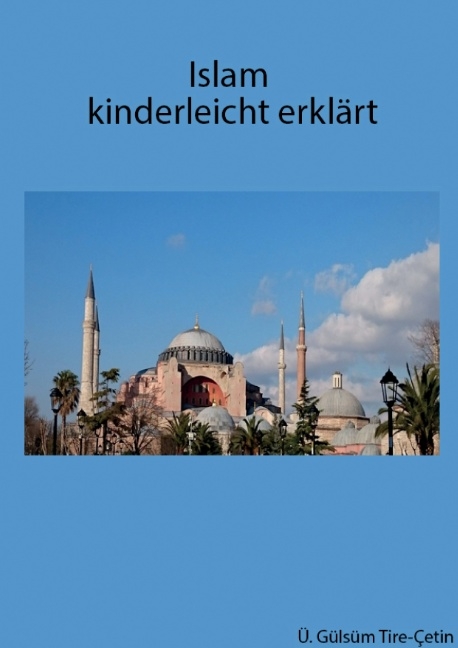 Islam kinderleicht erklärt - Gülsüm Tire