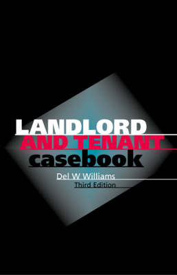 Landlord and Tenant Casebook - Delyth W. Williams