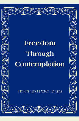 Freedom Through Contemplation - Helen Evans, Peter Evans