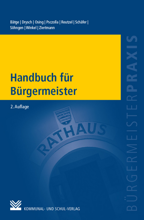 Handbuch für Bürgermeister - Frank Bätge, Thomas Drysch, Johannes Osing, Agneta Psczolla, Andre Reutzel, Roland Schäfer, Aloysius Söhngen, Johannes Winkel, Marc Ziertmann