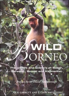 Wild Borneo - Nick Garbutt, J.Cede Prudente