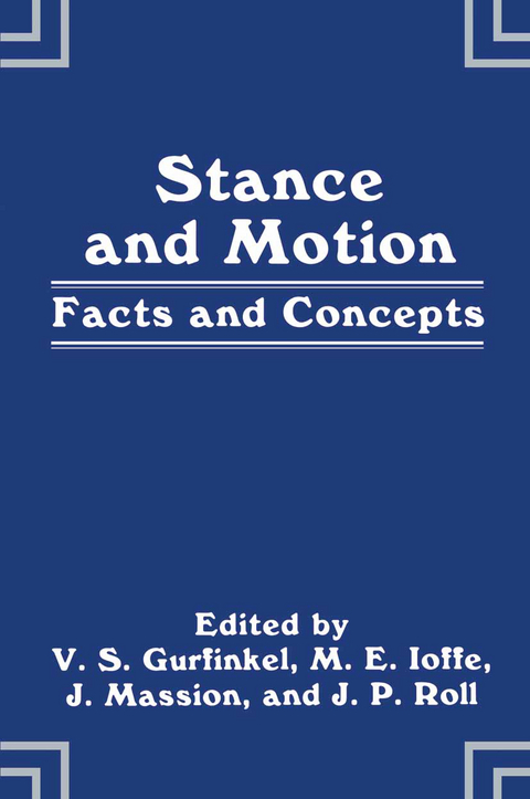Stance and Motion - V.S. Gurfinkel, M.E. Ioffe, J. Massion, J.P. Roll