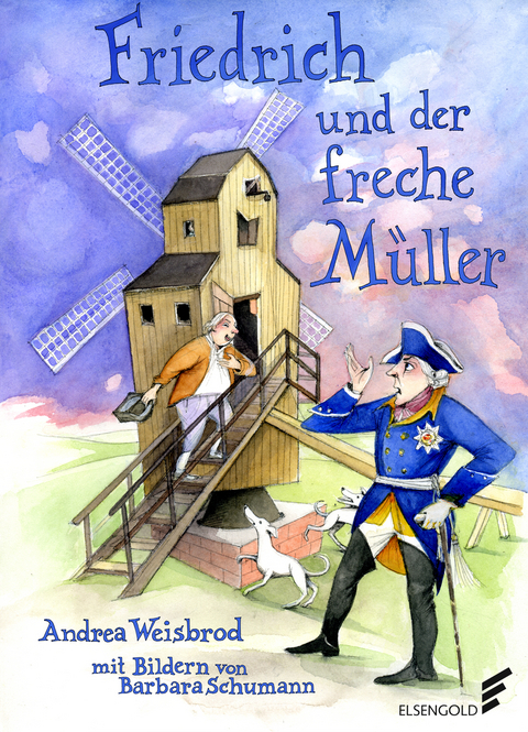 Friedrich und der freche Müller - Andrea Weisbrod