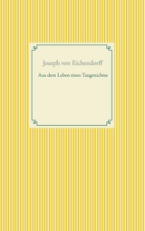 Aus dem Leben eines Taugenichtss - Joseph von Eichendorff