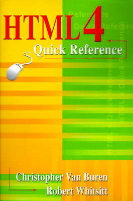 HTML 4 Quick Reference - Christopher Van Buren, Robert Whitsitt