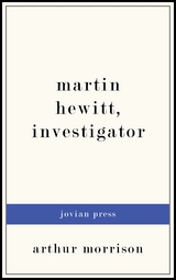 Martin Hewitt, Investigator - Arthur Morrison