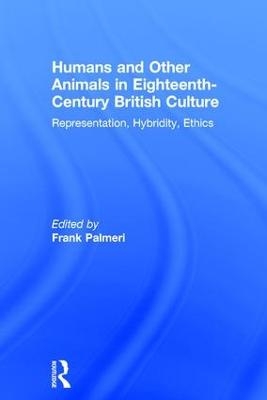 Humans and Other Animals in Eighteenth-Century British Culture - 