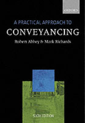 A Practical Approach to Conveyancing - Robert M. Abbey, Mark B. Richards