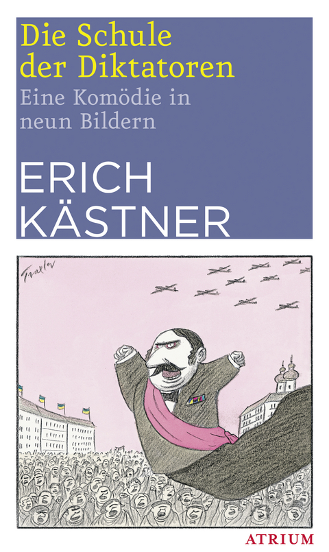 Die Schule der Diktatoren - Erich Kästner