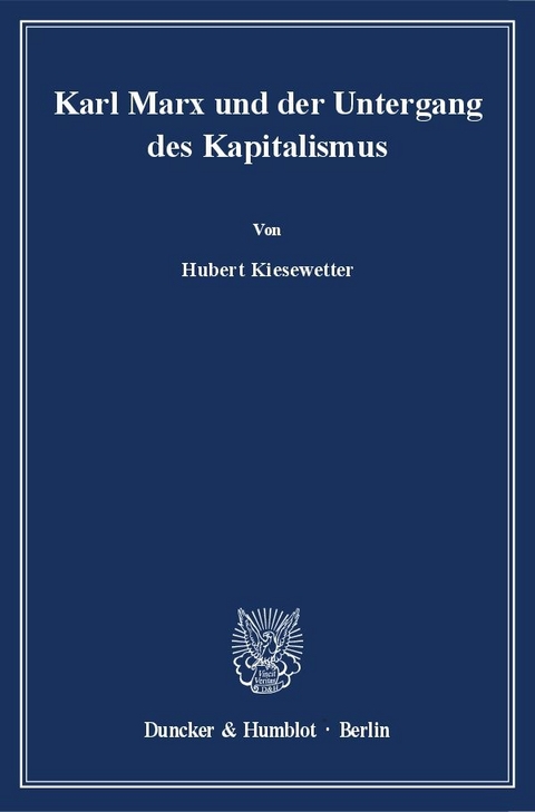 Karl Marx und der Untergang des Kapitalismus. - Hubert Kiesewetter