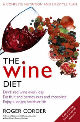 The Wine Diet - Professor Roger Corder  PhD MRPharmS