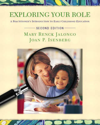 Exploring Your Role - Mary Renck Jalongo, Joan Packer Isenberg